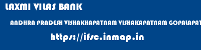 ifsc code of LAXMI VILAS BANK ANDHRA PRADESH VISHAKHAPATNAM VISHAKAPATNAM GOPALAPATNAM VISHAK LAXMI VILAS BANK ANDHRA PRADESH VISHAKHAPATNAM VISHAKAPATNAM GOPALAPATNAM VISHAK ifsc code